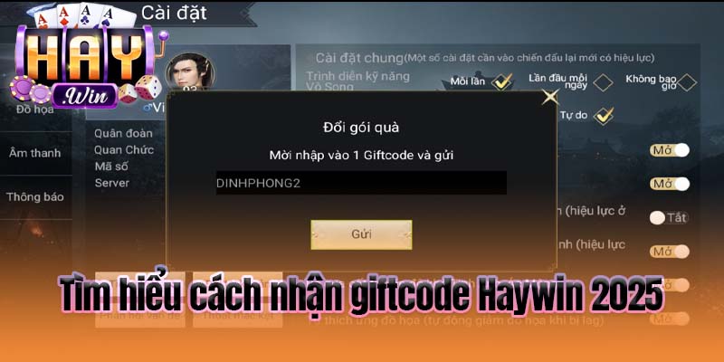 Tìm hiểu cách nhận giftcode Haywin 2025