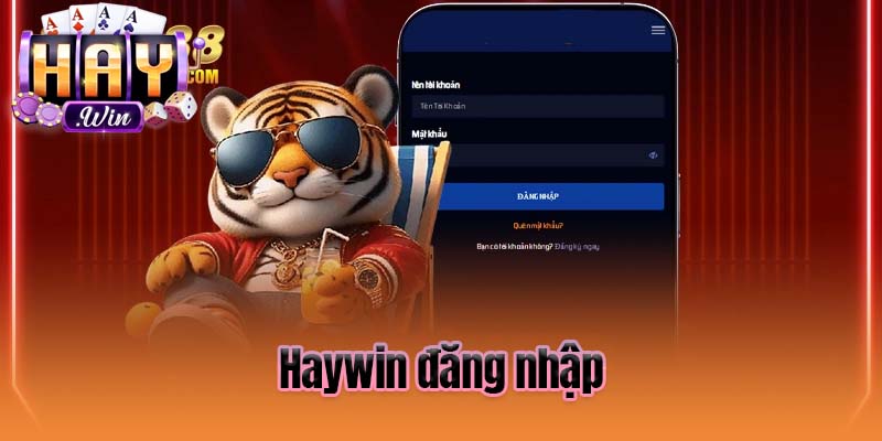 Haywin đăng nhập
