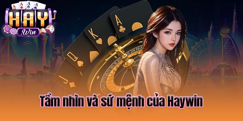 Tầm nhìn và sứ mệnh của Haywin