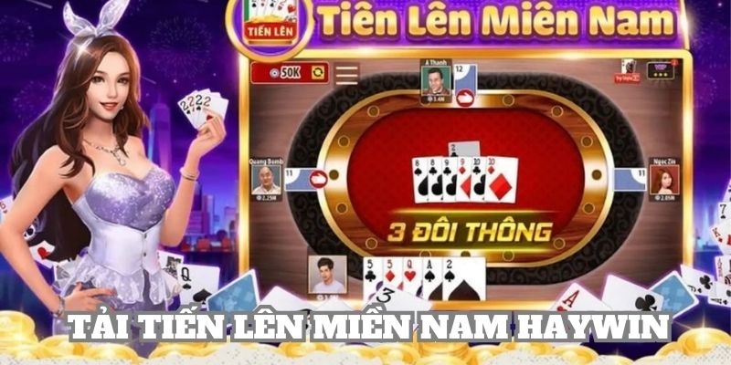 Tải tiến lên miền Nam Haywin