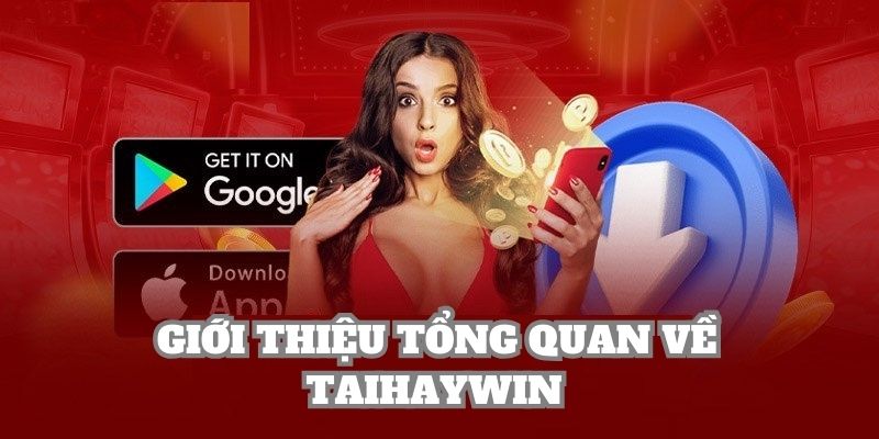 Giới thiệu tổng quan về taihaywin - phần mềm game hay